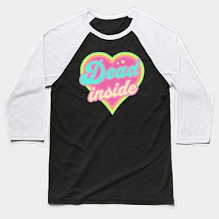 Dead Inside Retro Pastel Heart Baseball T-Shirt